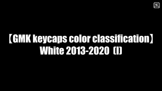 【GMK keycaps color classification】White 2013-2020  (I)