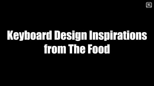 Keyboard Design Inspirations from The Food