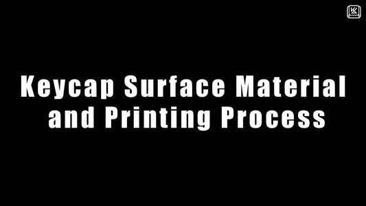 Keycap Surface Material and Printing Process